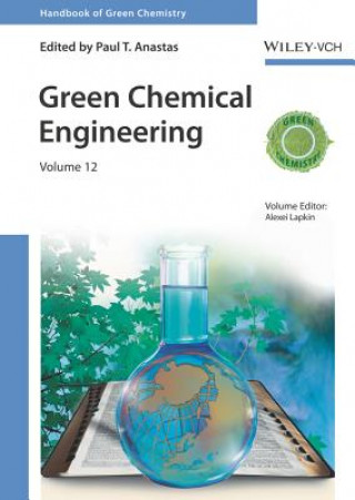 Kniha Handbook of Green Chemistry - Green Chemical Engineering Paul T. Anastas