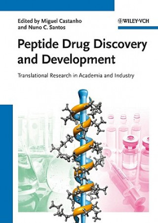 Kniha Peptide Drug Discovery and Development - Translational Research in Academia and Industry Miguel Castanho