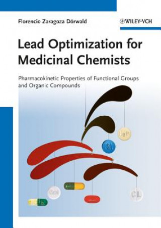 Carte Lead Optimization for Medicinal Chemists - Pharmacokinet ic Properties of Functional Groups and Organic Compounds Florencio Zaragoza Dorwald
