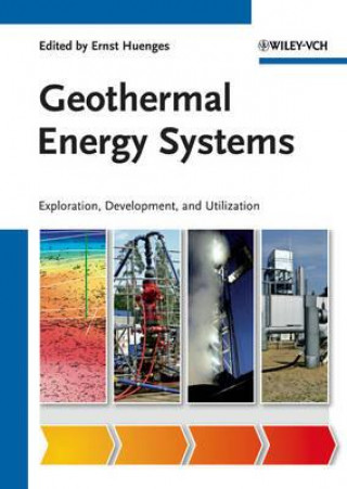 Könyv Geothermal Energy Systems  Exploration, Development, and Utilization Ernst Huenges