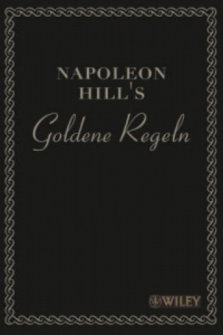 Carte Napoleon Hill's Goldene Regeln - Zeitlose Weisheiten fur Ihren Erfolg Napoleon Hill