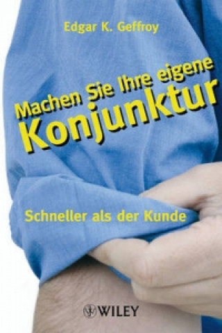 Knjiga Machen Sie Ihre eigene Konjunktur Edgar K. Geffroy