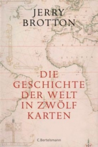 Kniha Die Geschichte der Welt in zwölf Karten Jerry Brotton