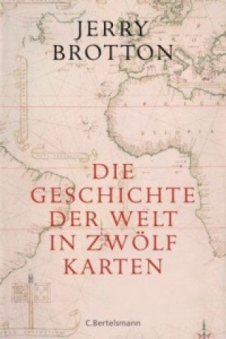 Książka Die Geschichte der Welt in zwölf Karten Jerry Brotton