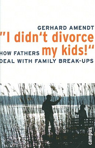 Książka I Didn't Divorce My Kids! Gerhard Amendt