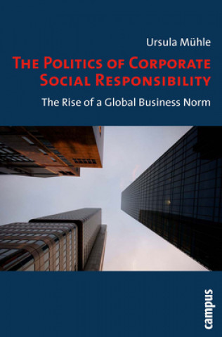 Knjiga Politics of Corporate Social Responsibility Ursula Mühle