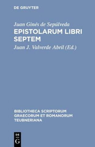 Carte Genesius Sepulveda Cordubensis, Epistolarum Libri Septem Juan Ginés De Sepúlveda