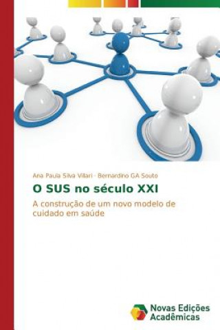 Könyv O SUS no seculo XXI Ana Paula Silva Villari