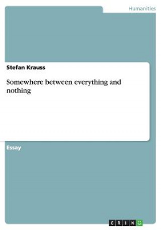 Kniha Somewhere between everything and nothing Stefan Krauss