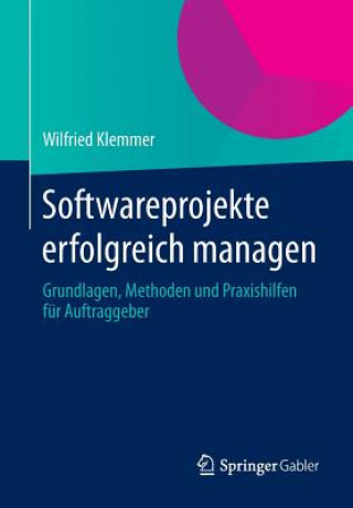 Kniha Softwareprojekte erfolgreich managen Wilfried Klemmer