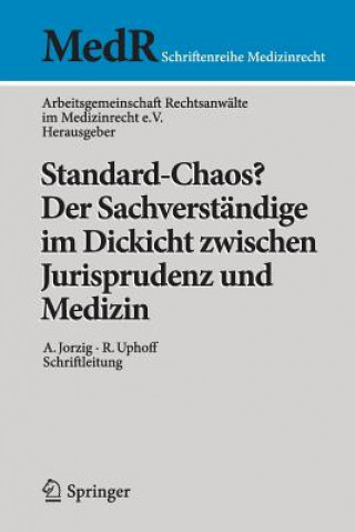 Knjiga Standard-Chaos? Der Sachverstandige im Dickicht zwischen Jurisprudenz und Medizin 