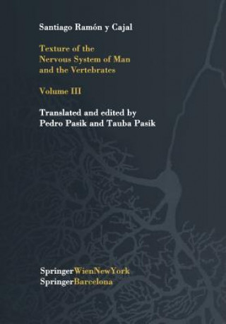 Carte Texture of the Nervous System of Man and the Vertebrates Santiago R.y Cajal