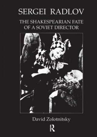 Kniha Sergei Radlov: The Shakespearian Fate of a Soviet Director David Zolotnitsky