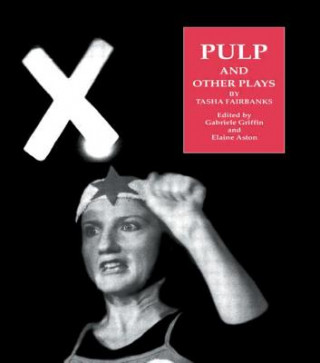 Könyv Pulp and Other Plays by Tasha Fairbanks Tash Fairbanks