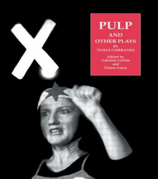 Kniha Pulp and Other Plays by Tasha Fairbanks Tash Fairbanks