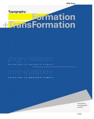 Könyv Typography: Formation and TransFormation Willi Kunz