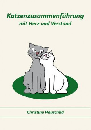 Carte Katzenzusammenfuhrung mit Herz und Verstand Christine Hauschild