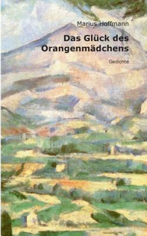 Kniha Gluck des Orangenmadchens Marius Hoffmann