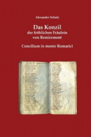 Книга Das Konzil der fröhlichen Fräulein von Remiremont Alexander Schulz