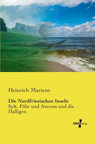 Knjiga Nordfriesischen Inseln Heinrich Martens