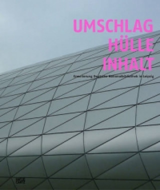 Knjiga Umschlag. Hulle. Inhalt.: Erweiterung Deutsche Nationalbibliothek Leipzig (German edition) Bernd Aschauer