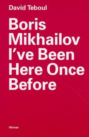 Könyv Boris Mikhailov David Teboul
