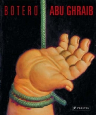 Carte Botero: Abu Ghraib David Ebony