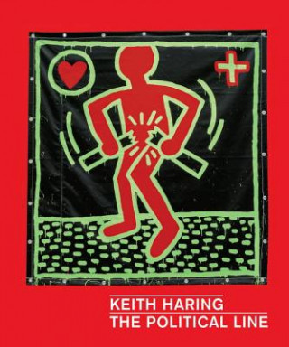 Könyv Keith Haring: The Political Line Robert Farris Thompson
