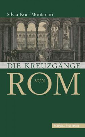 Kniha Die Kreuzgänge von Rom Silvia Koci-Montanari