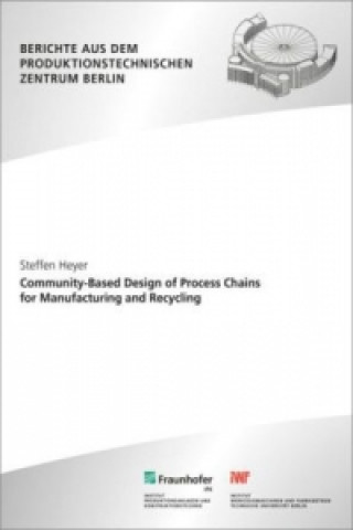 Buch Community-Based Design of Process Chains for Manufacturing and Recycling. Steffen Heyer