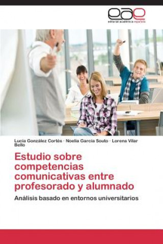 Książka Estudio Sobre Competencias Comunicativas Entre Profesorado y Alumnado Lucía González Cortés