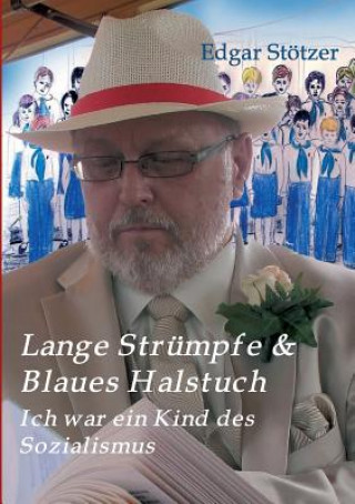 Kniha Lange Strumpfe & Blaues Halstuch Edgar Stötzer