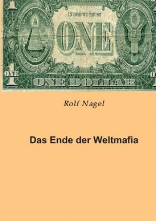 Kniha Ende Der Weltmafia Rolf Nagel