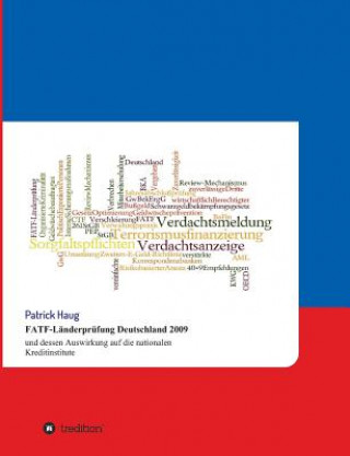 Könyv Fatf-Landerprufung Deutschland 2009 Und Dessen Auswirkung Auf Die Nationalen Kreditinstitute Patrick Haug