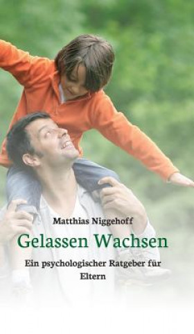 Könyv Gelassen Wachsen Matthias Niggehoff