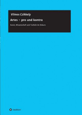 Könyv Artes - Pro Und Kontra Vilmos Czikkely