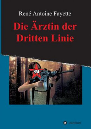 Книга Die Arztin Der Dritten Linie René Antoine Fayette