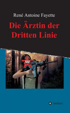 Книга Arztin Der Dritten Linie Rene Antoine Fayette
