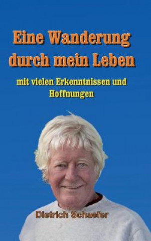 Książka Eine Wanderung Durch Mein Leben Dietrich Schaefer