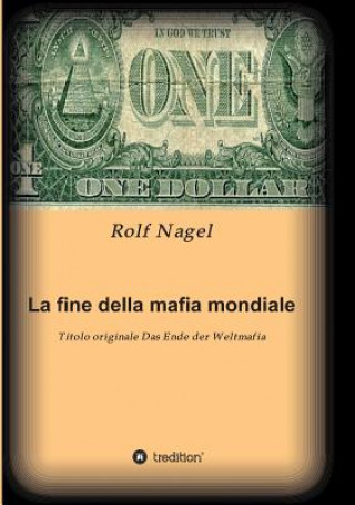 Könyv La Fine Della Mafia Mondiale Rolf Nagel