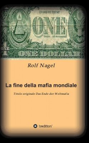 Книга Fine Della Mafia Mondiale Rolf Nagel