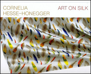 Kniha Art on Silk Cornelia Hesse-Honegger