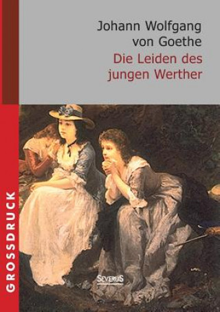 Carte Leiden des jungen Werther. Grossdruck Johann Wolfgang Goethe