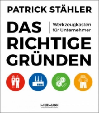 Kniha Das Richtige gründen Patrick Stähler