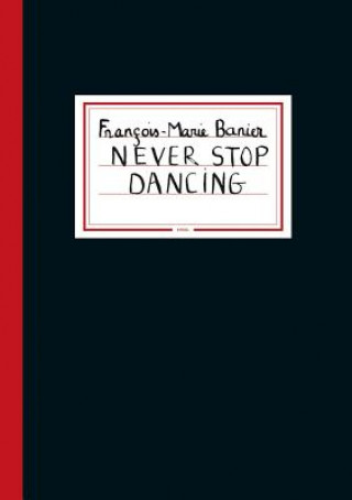 Carte Francois-Marie Banier: Never Stop Dancing Francois-Marie Banier