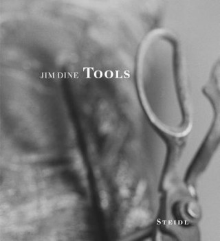 Kniha Jim Dine: Tools Jim Dine