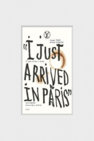 Buch I Just Arrived in Paris Juergen Teller