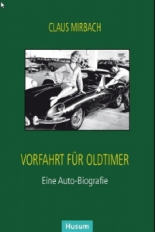 Kniha Vorfahrt für Oldtimer Claus Mirbach