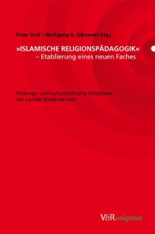 Carte Islamische Religionspadagogik - Etablierung Eines Neuen Faches Peter Graf