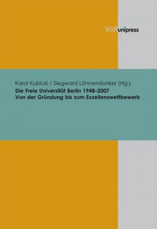 Carte Freie Universitat Berlin 1948-2007 Siegward Lönnendonker